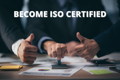 BECOME ISO CERTIFIED